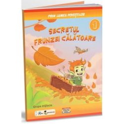 Prin lumea povestilor. Secretul frunzei calatoare