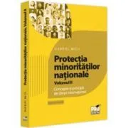 Protectia minoritatilor nationale. Volumul 2. Concepte si principii de drept international de Gabriel Micu