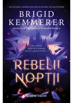 Rebelii noptii. Seria Rebelii noptii Vol.1 de Brigid Kemmerer