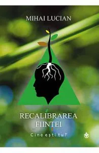 Recalibrarea fiintei de Mihai Lucian