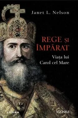 Rege și împărat de Janet L. Nelson