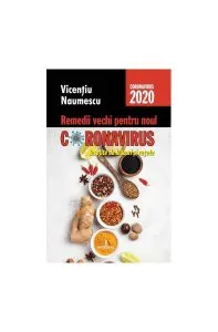Remedii vechi pentru noul coronavirus însoțite de leacuri și rețete de Vicentiu Naumescu