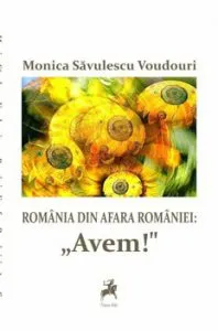 Romania din afara Romaniei: Avem! de Monica Savulescu Voudouri