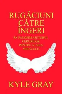 Rugaciuni catre ingeri