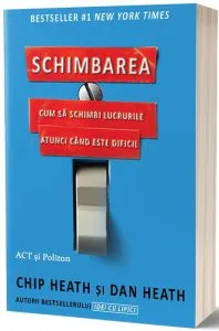 Schimbarea de Dan Heath
