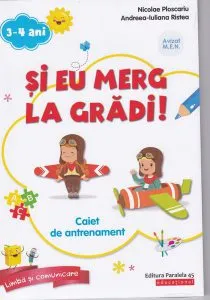 Și eu merg la grădi! Pachet educațional 3-4 ani de Nicolae Ploscariu