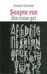Soapte roz din rune gri de Andrei Damian