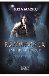 Stele intunecate vol 2. Razbunarea ingerului cazut de Eliza Mazilu