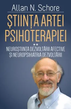 Stiinta Artei Psihoterapiei Vol. 2 de Allan N. Schore
