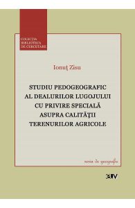 Studiu pedogeografic al Dealurilor Lugojului cu privire speciala asupra calitatii terenurilor agricole