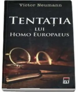 Tentatia lui Homo Europaeus de Victor Neumann