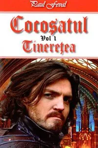 Tinerețea. Cocoșatul (Vol. 1) de Paul Feval