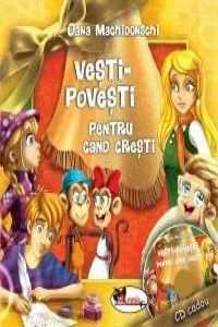 Vesti-povesti pentru cand cresti   CD audio de Oana Machidonschi