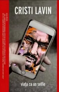 Viata ca un selfie de Cristi Lavin