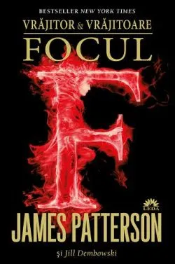 Vrajitor si vrajitoare Vol.3: Focul de James Patterson