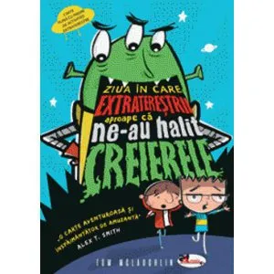 Ziua in care extraterestii aproape ca ne-au halit creierele de Tom McLaughlin