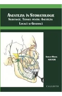 Anestezia in stomatologie de Adrian-Mihail Nistor