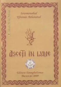 Asceti in lume de Ieromonahul Eftimie Athonitul