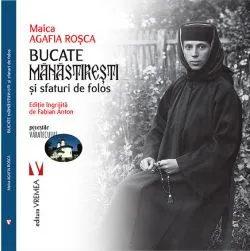 Bucate manastiresti si sfaturi de folos de Agafia Rosca
