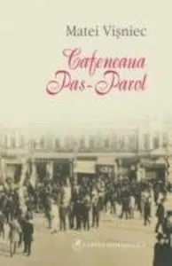 Cafeneaua Pas-Parol, editia a II-a de Matei Visniec