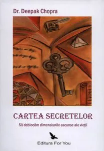 Cartea secretelor de Deepak Chopra