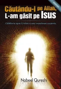 Cautandu-l pe Allah, L-am gasit pe Isus de Nabeel Qureshi