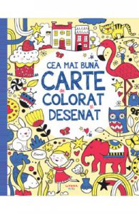 Cea mai buna carte de colorat si desenat
