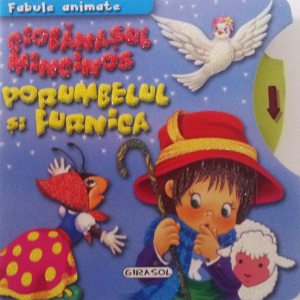 Ciobanasul mincinos. Porumbelul si furnica