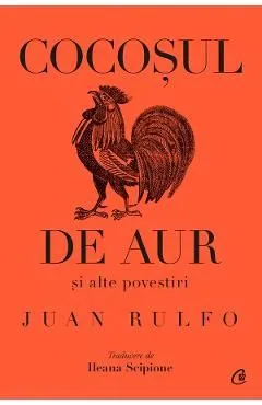 Cocosul de aur si alte povestiri de Juan Rulfo