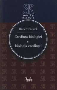 Credinta biologiei si biologia credintei. Ordine, sens si liber-arbitru in stiintele medicale moderne