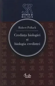 Credinta biologiei si biologia credintei. Ordine, sens si liber-arbitru in stiintele medicale moderne