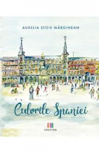 Culorile Spaniei de Aurelia Stoie Marginean