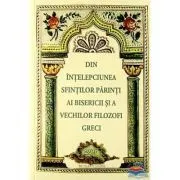 Din intelepciunea Sfintilor Parinti ai Bisericii si a vechilor filozofi greci de Chiril.