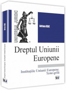 Dreptul Uniunii Europene. Institutiile Uniunii Europene. Teste grila