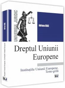 Dreptul Uniunii Europene. Institutiile Uniunii Europene. Teste grila