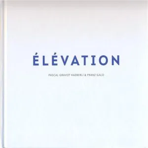 Elevation de Pascal Gravot Haeberli