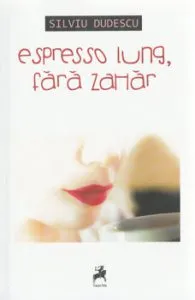 Espresso lung, fara zahar. de Silviu Dudescu
