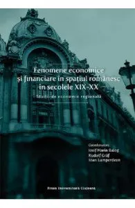 Fenomene economice si financiare in spatiul romanesc in secolele XIX-XX