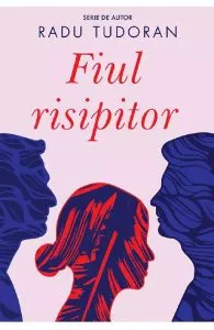 Fiul risipitor de Radu Tudoran