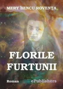 Florile furtunii de Mery Bencu Roventa