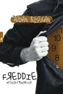 Freddie. Proze riscante de Adrian Buzdugan