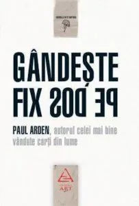 Gandeste fix pe dos! de Paul Arden