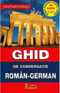 Ghid de conversatie roman-german de Alina Florentina Boutiuc