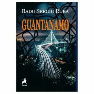 Guantanamo de Radu Sergiu Ruba