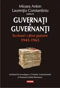 Guvernati si guvernanti. Scrisori catre putere 1945-1965 de Mioara Anton