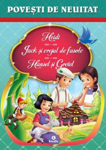 Heidi, Jack si vrejul de fasole, Hansel si Gretel