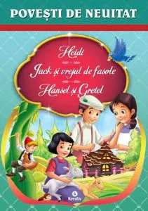 Heidi, Jack si vrejul de fasole, Hansel si Gretel