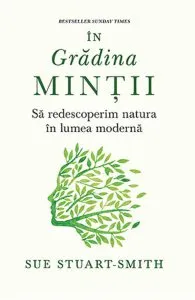 In gradina mintii de Sue Stuart-Smith