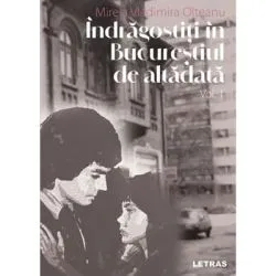 Indragostiti in Bucurestiul de altadata Volumul 1 de Mirela Vladimira Olteanu