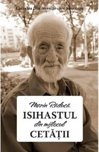 Isihastul din mijlocul cetatii de Marin Raduca